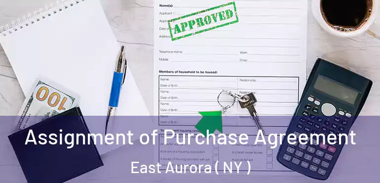  Assignment of Purchase Agreement East Aurora ( NY )