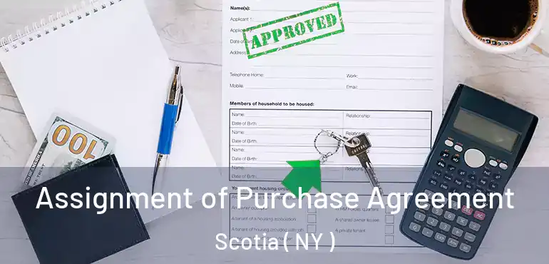  Assignment of Purchase Agreement Scotia ( NY )