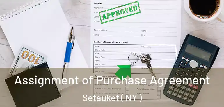  Assignment of Purchase Agreement Setauket ( NY )