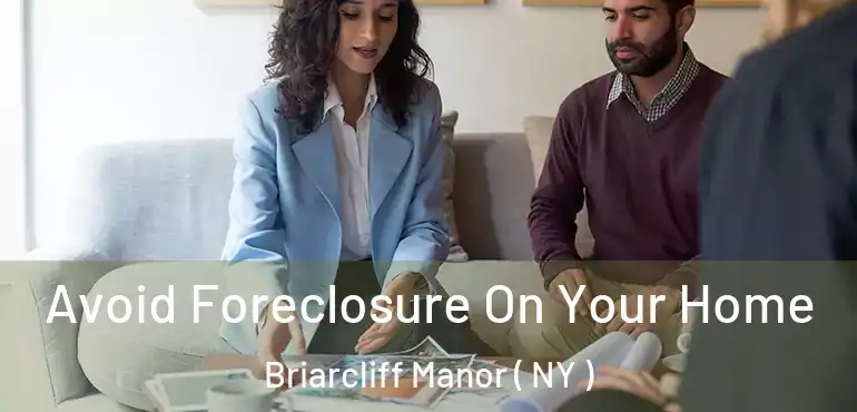  Avoid Foreclosure On Your Home Briarcliff Manor ( NY )