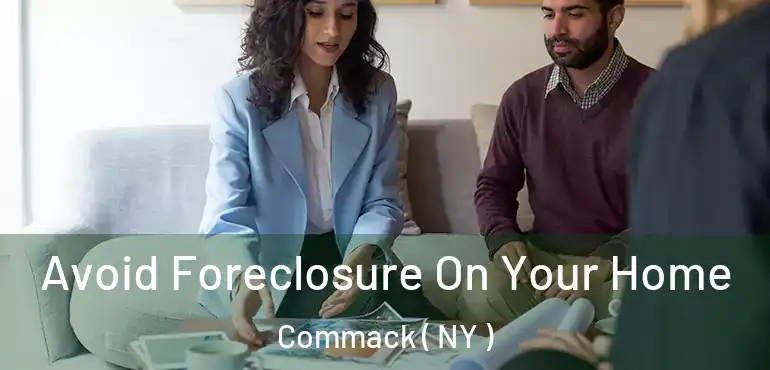  Avoid Foreclosure On Your Home Commack ( NY )