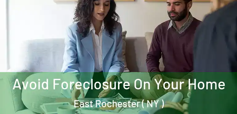  Avoid Foreclosure On Your Home East Rochester ( NY )