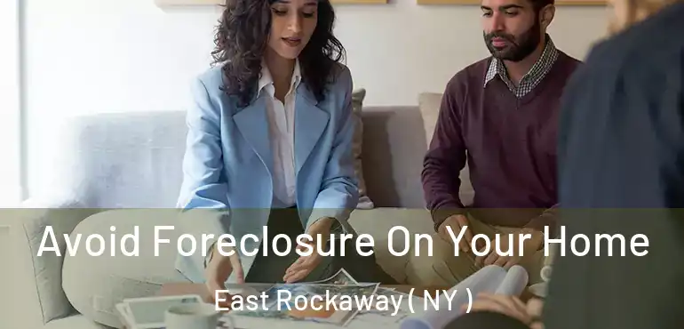  Avoid Foreclosure On Your Home East Rockaway ( NY )