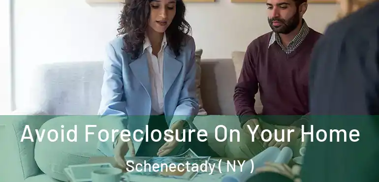  Avoid Foreclosure On Your Home Schenectady ( NY )