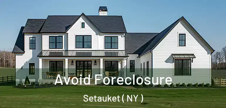 Avoid Foreclosure Setauket ( NY )
