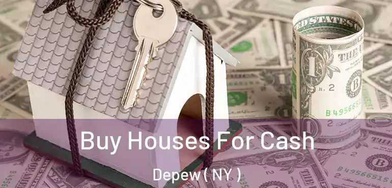  Buy Houses For Cash Depew ( NY )