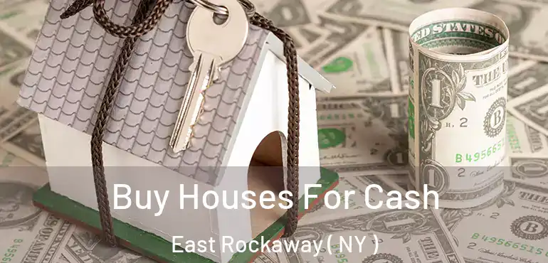  Buy Houses For Cash East Rockaway ( NY )