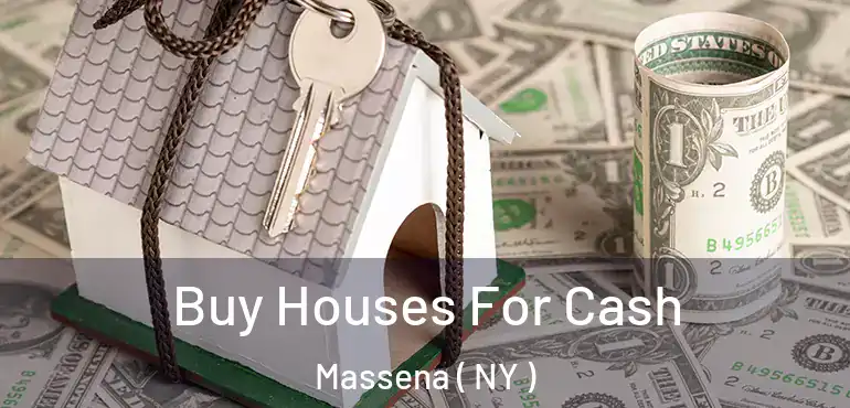  Buy Houses For Cash Massena ( NY )