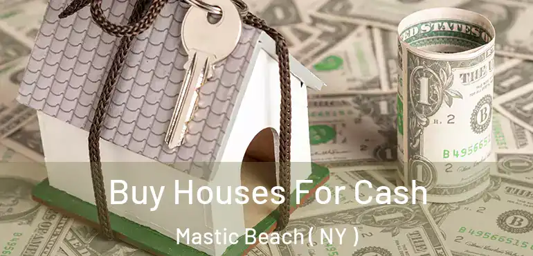  Buy Houses For Cash Mastic Beach ( NY )