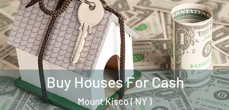  Buy Houses For Cash Mount Kisco ( NY )
