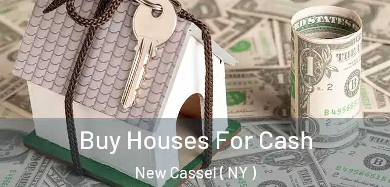  Buy Houses For Cash New Cassel ( NY )