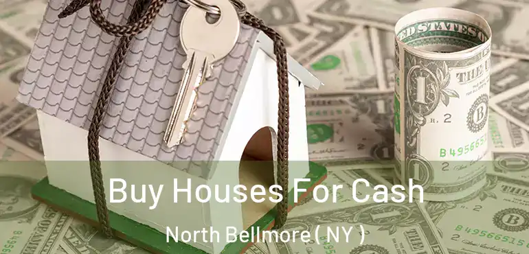  Buy Houses For Cash North Bellmore ( NY )