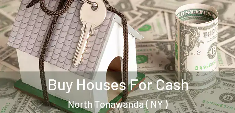  Buy Houses For Cash North Tonawanda ( NY )