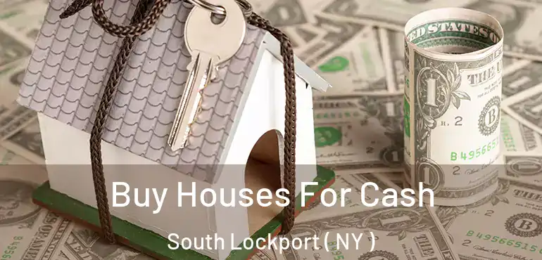  Buy Houses For Cash South Lockport ( NY )