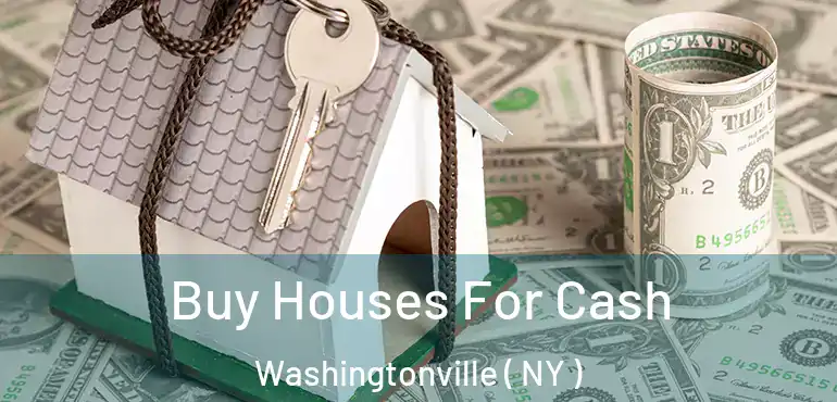  Buy Houses For Cash Washingtonville ( NY )