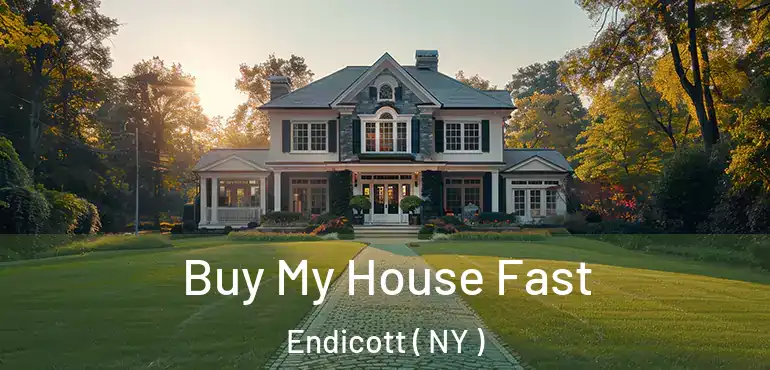  Buy My House Fast Endicott ( NY )