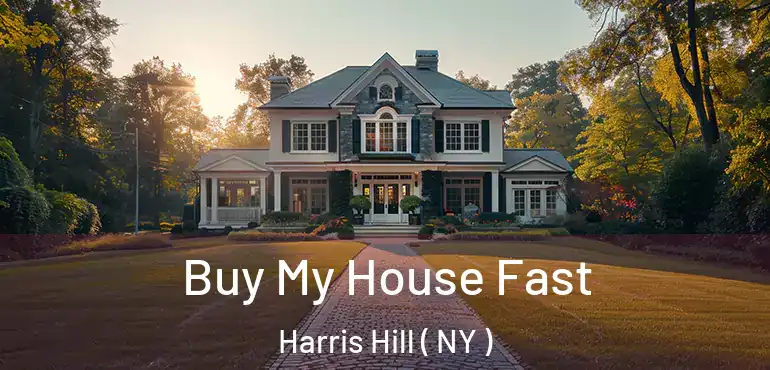  Buy My House Fast Harris Hill ( NY )
