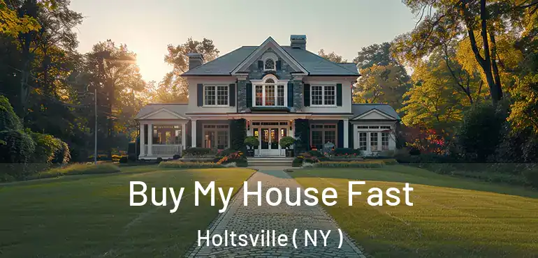  Buy My House Fast Holtsville ( NY )