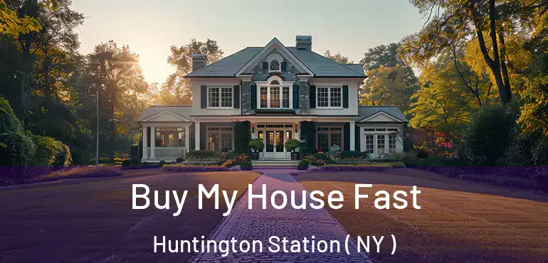  Buy My House Fast Huntington Station ( NY )