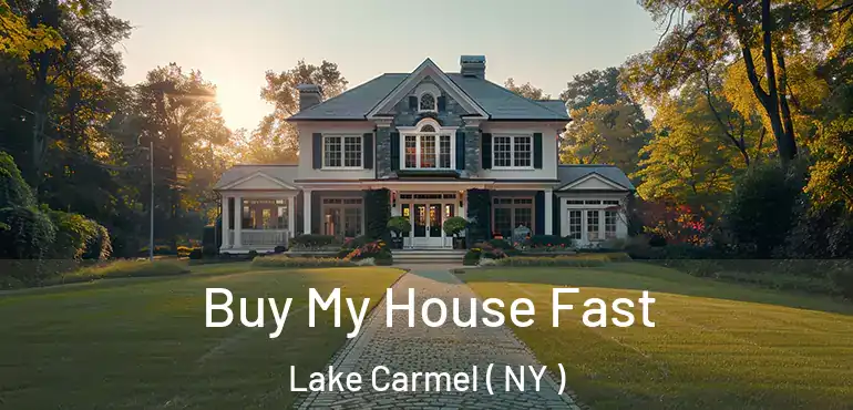  Buy My House Fast Lake Carmel ( NY )