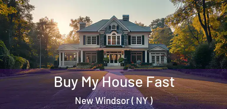  Buy My House Fast New Windsor ( NY )