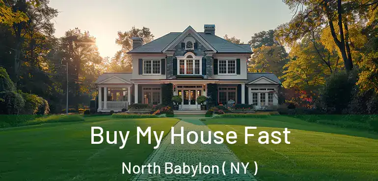  Buy My House Fast North Babylon ( NY )