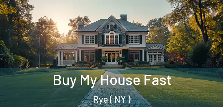 Buy My House Fast Rye ( NY )