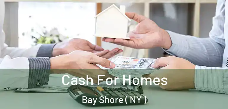  Cash For Homes Bay Shore ( NY )