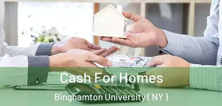  Cash For Homes Binghamton University ( NY )