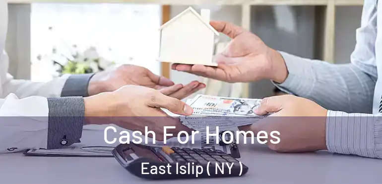  Cash For Homes East Islip ( NY )