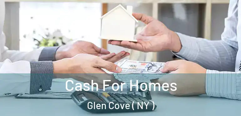  Cash For Homes Glen Cove ( NY )