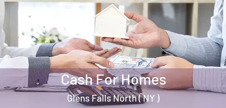  Cash For Homes Glens Falls North ( NY )