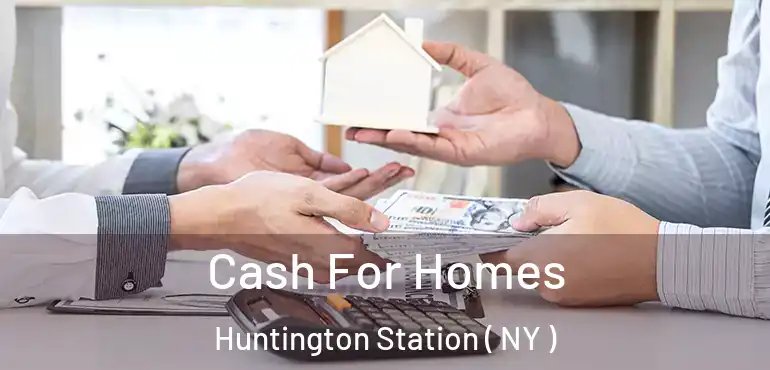  Cash For Homes Huntington Station ( NY )