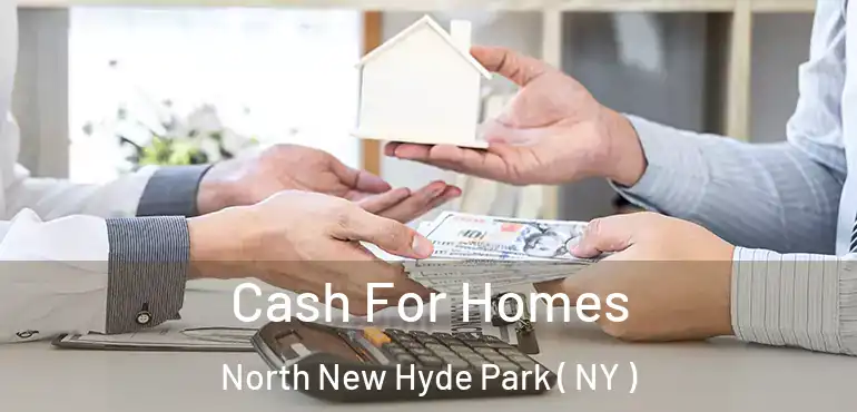 Cash For Homes North New Hyde Park ( NY )