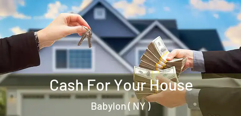  Cash For Your House Babylon ( NY )