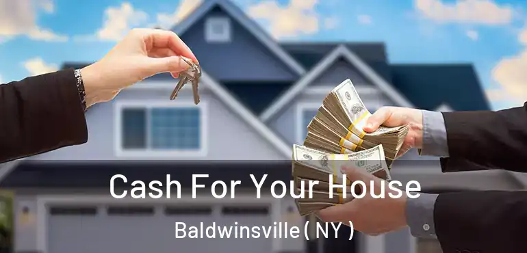  Cash For Your House Baldwinsville ( NY )