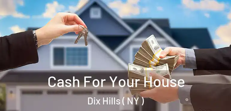  Cash For Your House Dix Hills ( NY )