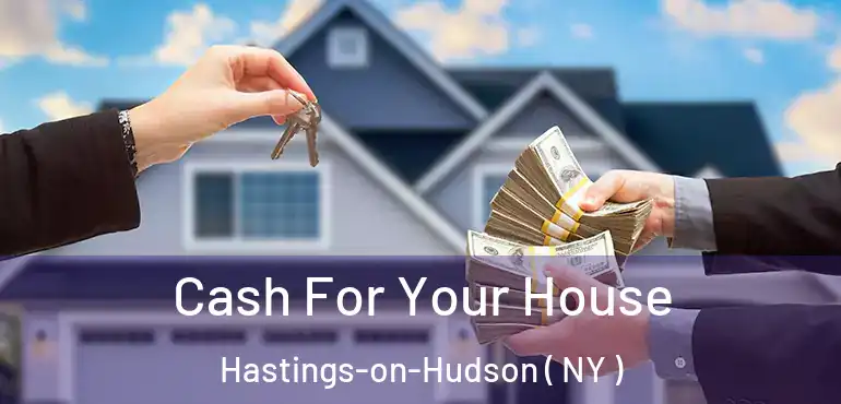  Cash For Your House Hastings-on-Hudson ( NY )