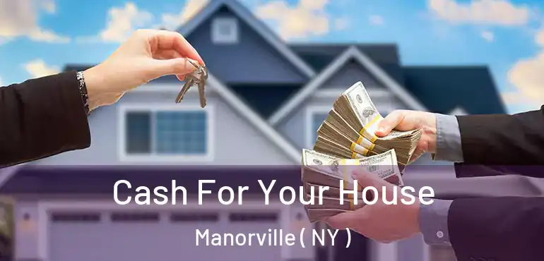  Cash For Your House Manorville ( NY )
