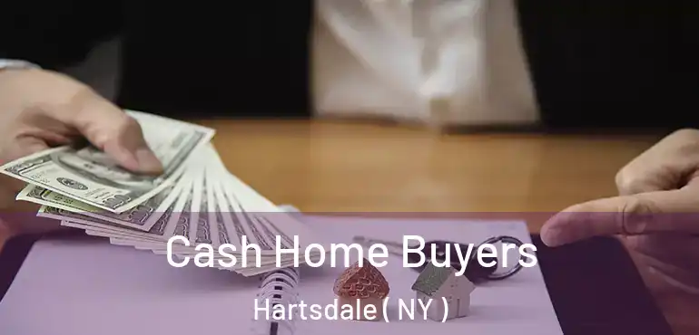  Cash Home Buyers Hartsdale ( NY )