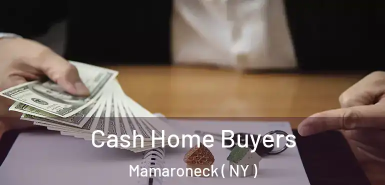  Cash Home Buyers Mamaroneck ( NY )
