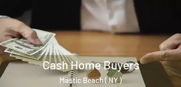  Cash Home Buyers Mastic Beach ( NY )