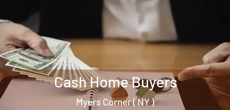  Cash Home Buyers Myers Corner ( NY )