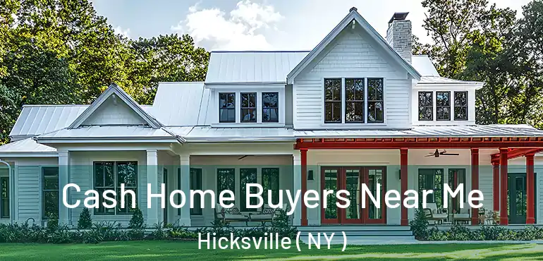  Cash Home Buyers Near Me Hicksville ( NY )
