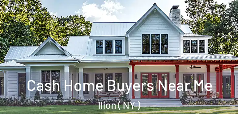  Cash Home Buyers Near Me Ilion ( NY )