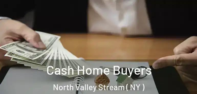  Cash Home Buyers North Valley Stream ( NY )