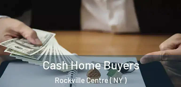  Cash Home Buyers Rockville Centre ( NY )