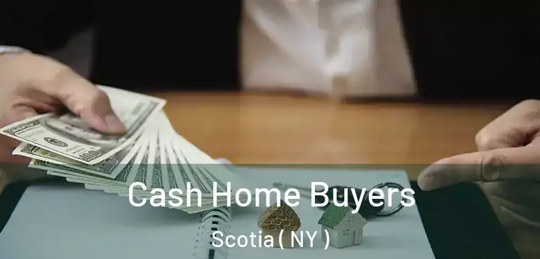 Cash Home Buyers Scotia ( NY )