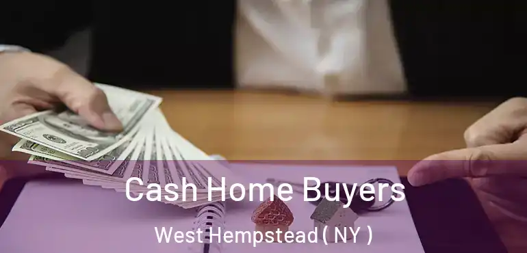  Cash Home Buyers West Hempstead ( NY )