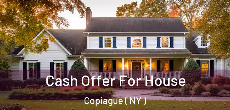  Cash Offer For House Copiague ( NY )